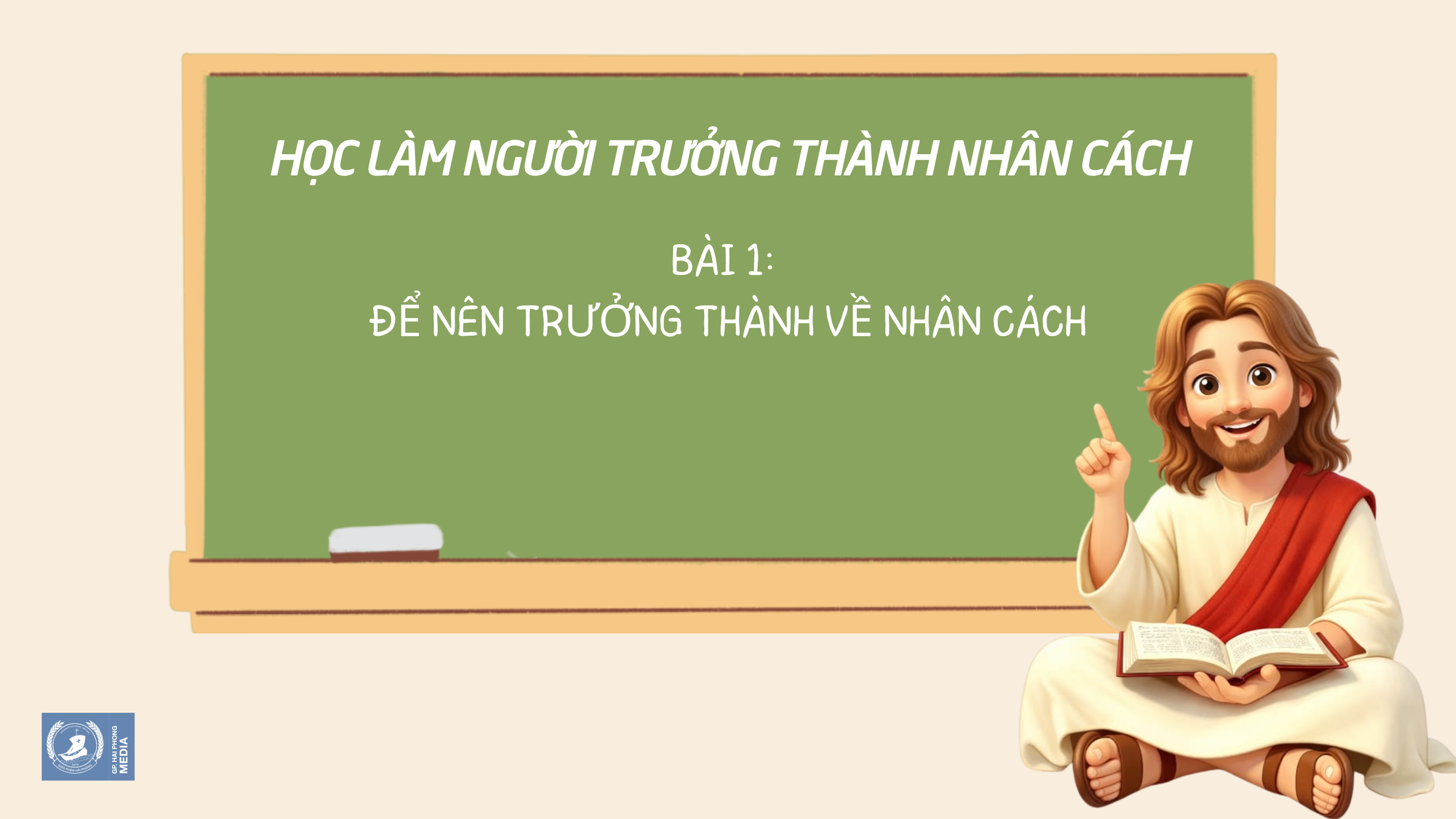 Bài 01: Để nên trưởng thành về nhân cách